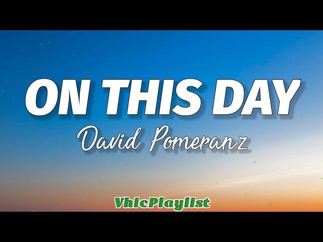 David Pomeranz - On This Day (Lyrics)