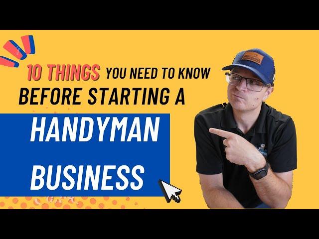 10 Things You Need to Know Before Starting a Handyman Business