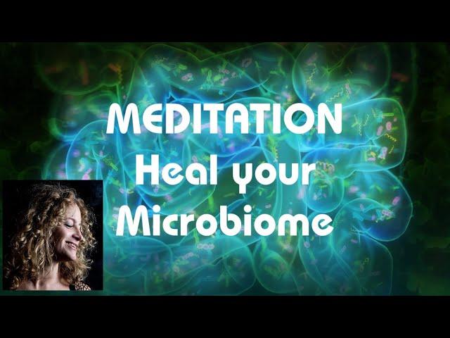 Heal your microbiome. Guided meditation