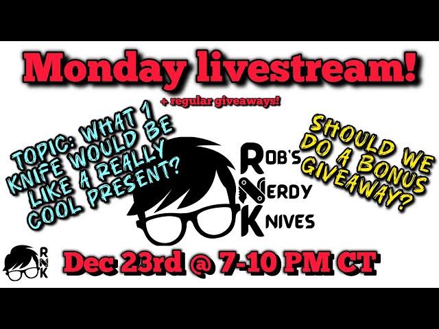 Join the Rob’s Nerdy Knives Monday livestream on 12-23-24 @ 7 PM CT… maybe 2 regular giveaways? 