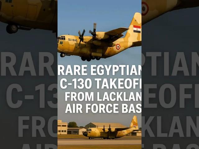 Rare Sighting: Egypt's C-130 Launches from San Antonio!