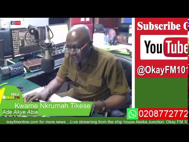 Ade Akye Abia With Kwame Nkrumah Tikese Okay 101.7 Fm 17/07/2024)