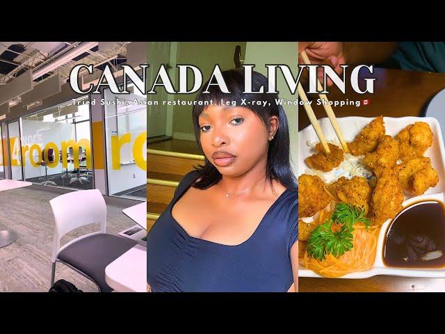 CANADA LIVING #15: Tried sushi for the first time, Asian restaurant, leg x-ray, Window Shopping…