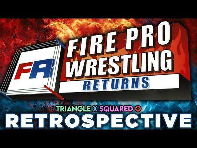 'Fire Pro Wrestling Returns' RETROSPECTIVE - Triangle X Squared O.