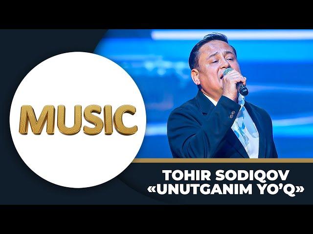 Music - TOHIR SODIQOV | UNUTGANIM YO’Q (YANGI O'ZBEKISTON YULDUZLARI)