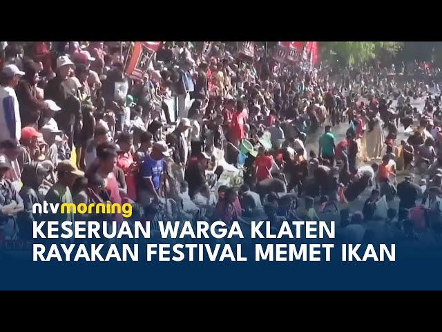 Ribuan Warga Klaten Rayakan Tradisi Memet Ikan di Desa Gemblegan | NTV MORNING