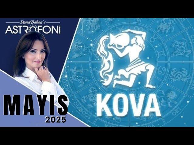 Kova Burcu, Mayıs 2025,, Aylık Burç Yorumları, Astrolog Demet Baltacı ile Astroloji haber burçlar