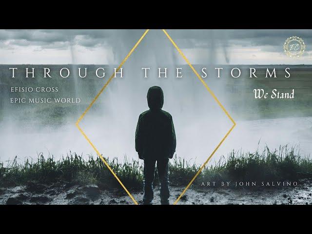 "THROUGH THE STORMS WE STAND" | Efisio Cross 「NEOCLASSICAL MUSIC」