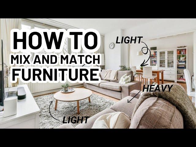 HOW TO MIX AND MATCH FURNITURE LIKE A PRO - Interior Design Tips