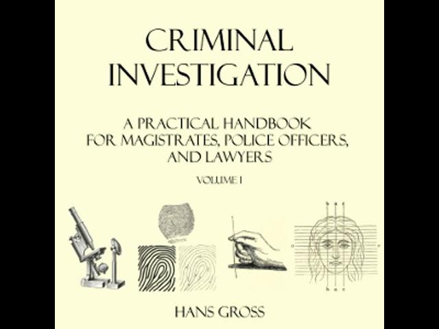 Criminal Investigation: a Practical Handbook for Magistrates, Police Officers and Lawyer... Part 1/3
