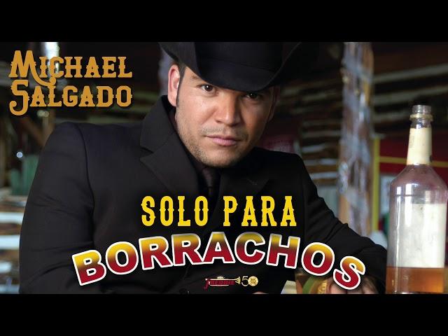 Michael Salgado - Musica Pa' Pistear Toda La Noche y Amanecer Chupando! Solo Para Borrachos!