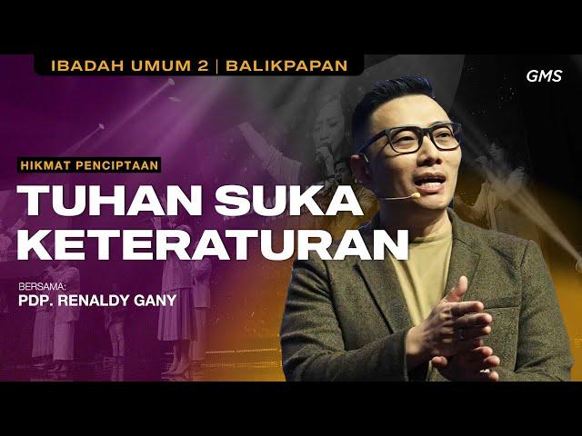 GMS BALIKPAPAN | TUHAN SUKA KETERATURAN - PDP. RENALDY GANY