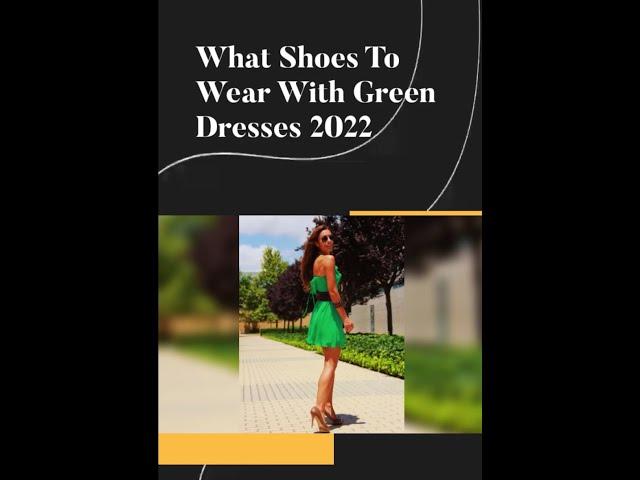 What Shoes To Wear With Green Dresses