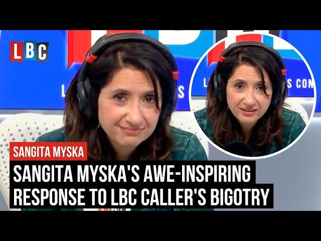 'This is my country': Sangita Myska's awe-inspiring response to LBC caller's bigotry