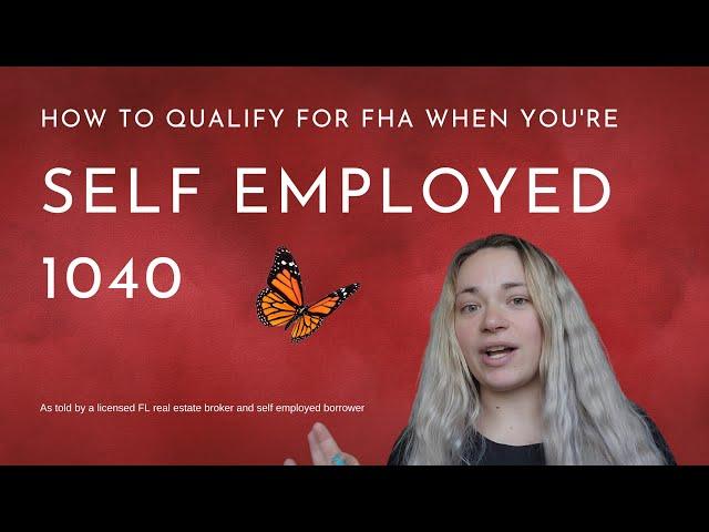 What they don't want you to know. How to qualify for FHA when you're self employed 1040.