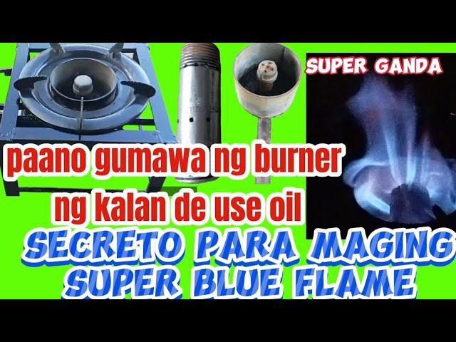 paano gumawa ng burner ng kalan de use oil/ secreto para maging super blue flame