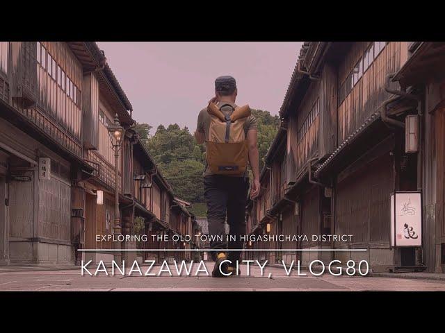 Exploring the Old Town in Higashi Chaya District, Kanazawa City- Vlog 80