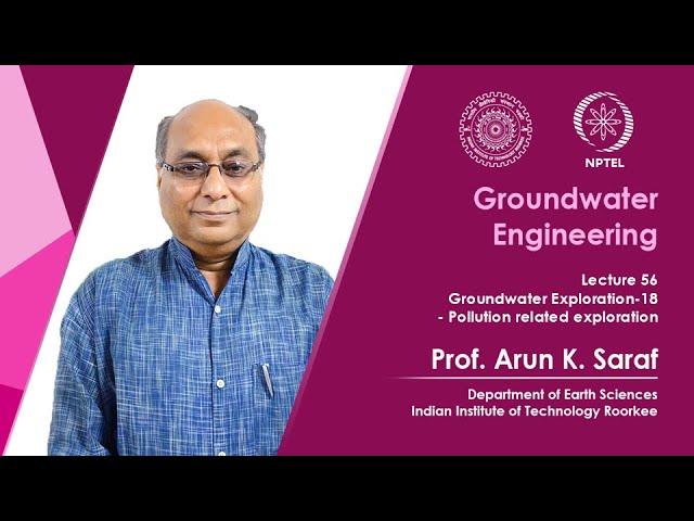 Lecture 56: Groundwater Exploration -18 - Pollution related exploration