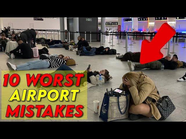 10 WORST Airport Mistakes | Airport Travel Tips