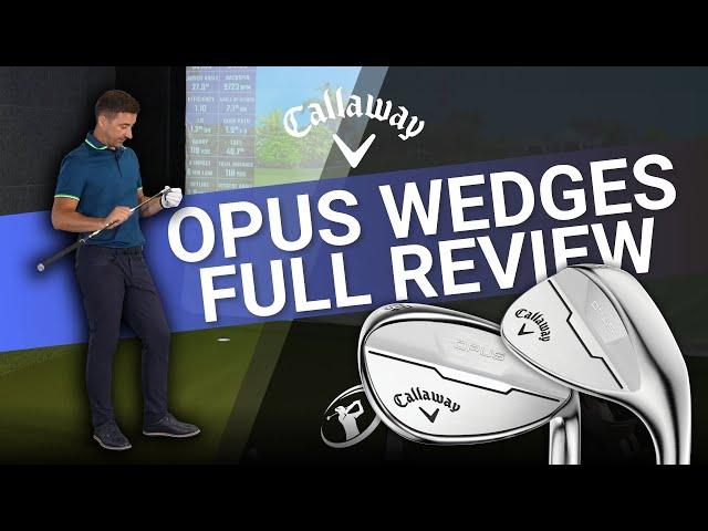 OPUS WEDGES REVIEW // Are Callaway's New Wedges The Best of the Year?