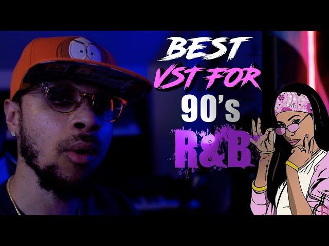 THE BEST VST FOR MAKING 90s R&B | TUTORIAL