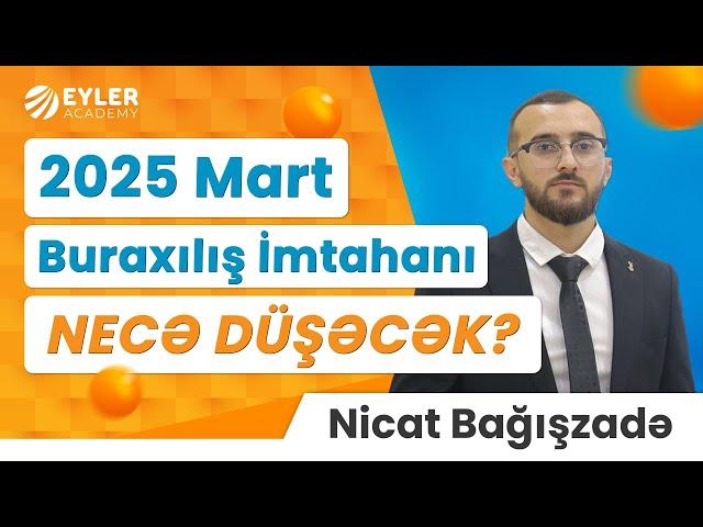 ️2025 MART BURAXILIŞ İMTAHANI NECƏ DÜŞƏCƏK???