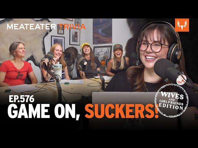 MeatEater Trivia Ep. 576 | Wives and Girlfriends Edition