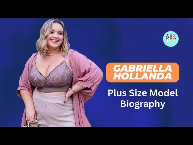 Gabriella Hollanda | Brazilian Model, Social Media Celebrity, Body Positive Activist, Instagram Star