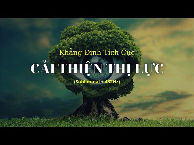 55 Khẳng Định Tích Cực Cải Thiện Thị Lực (subliminal + 432hz)