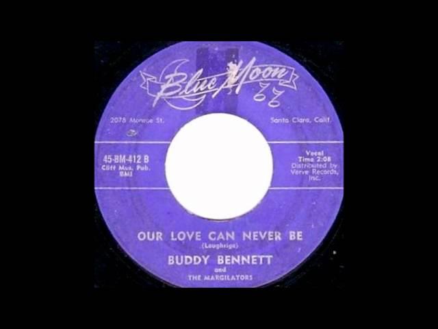 Buddy Bennett & Margilators - Our Love Can Never Be '1959 -45 Blue Moon-412.wmv