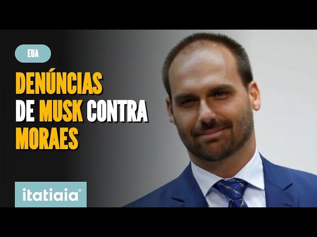 EDUARDO BOLSONARO AFIRMA QUE CONGRESSO DOS EUA IRÁ INVESTIGAR DENÚNCIAS DE ELON MUSK CONTRA MORAES