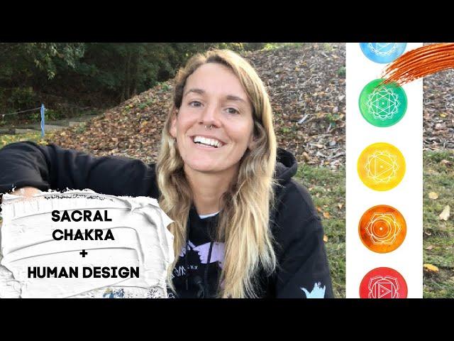 The Sacral Chakra and Human Design 