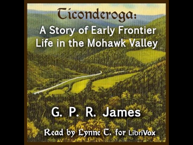 Ticonderoga; A Story of Early Frontier Life in the Mohawk Valley Part 1/2