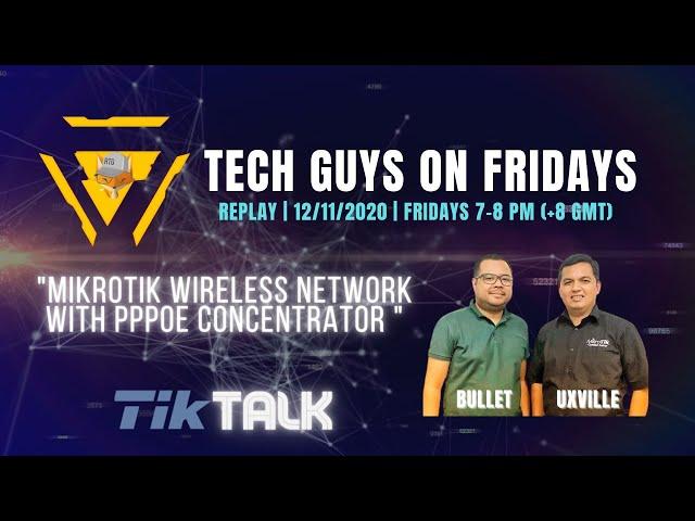 MikroTik Wireless Network with PPPoE Concentrator (Eng) | Tech Guys on Fridays | Replay 12/11/2020