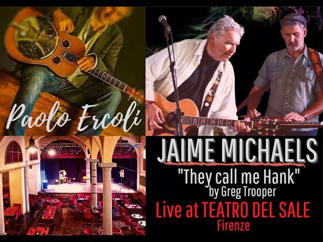 Jaime Michaels & Paolo Ercoli. "They call me Hank" by Greg Trooper. Live at Teatro del Sale, Firenze