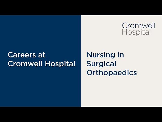 Nursing at Cromwell Hospital - Surgical Orthopaedics