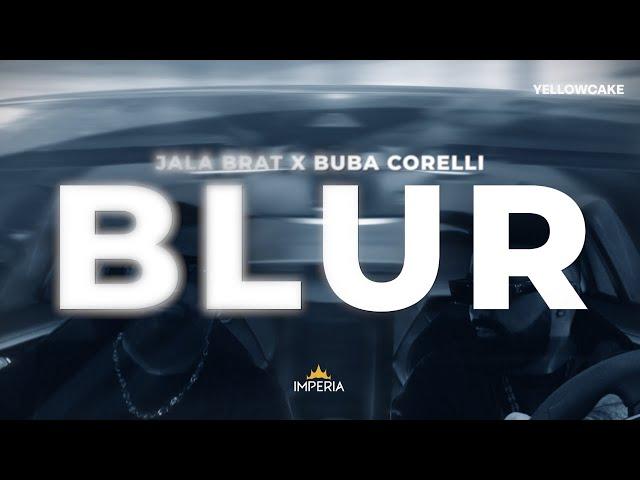 Jala Brat & Buba Corelli - Blur (GOAT SEASON 3 FINAL CHAPTER)