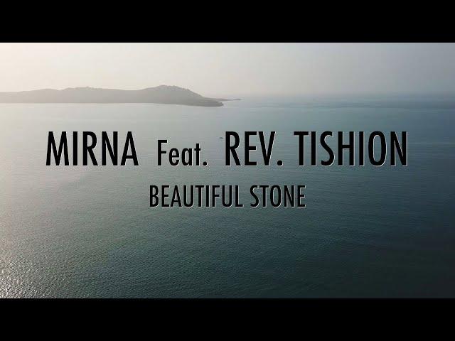  Mirna feat. Rev. Tishion - Beautiful Stone [Official Video]