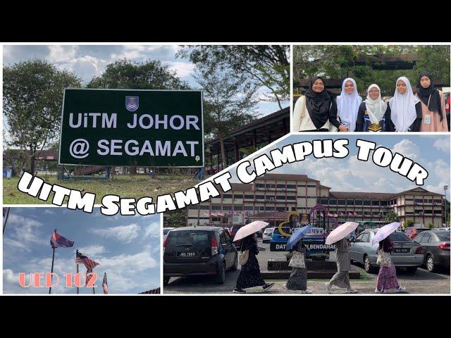 UED 102 || CAMPUR TOUR UiTM SEGAMAT