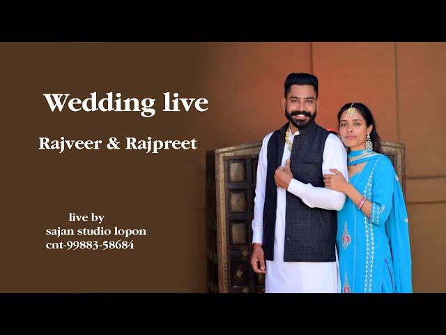 Wedding live (Rajveer & Rajpreet) by Sajan studio lopon cnt-9988358684.