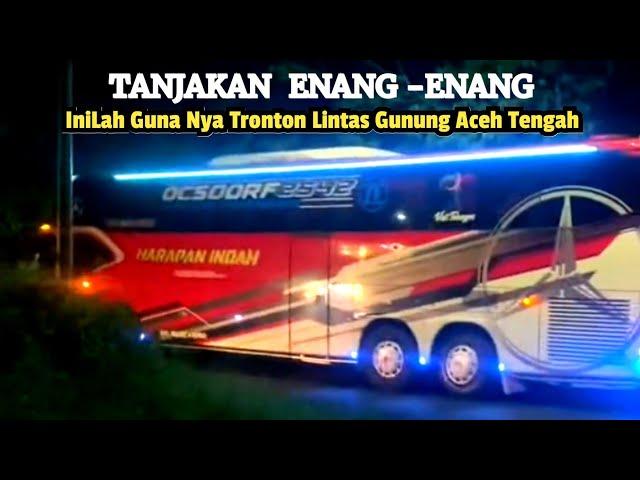 BUS HARAPAN INDAH -+ LALUI TANJAKAN ENANG-ENANG KALAU MALAM ANGKER_