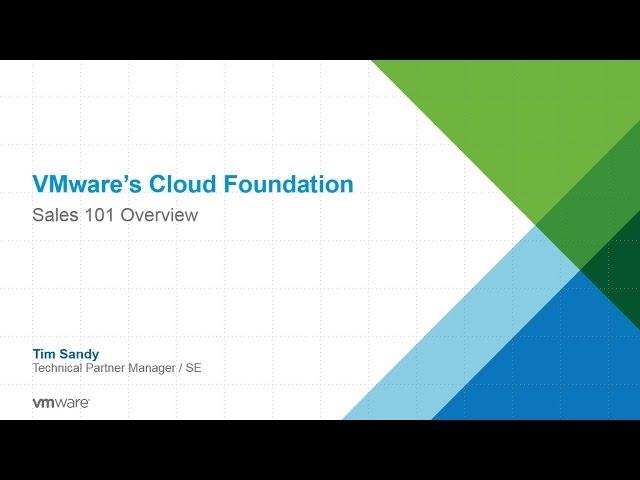 Sales 101 - VMware Cloud Foundation Overview