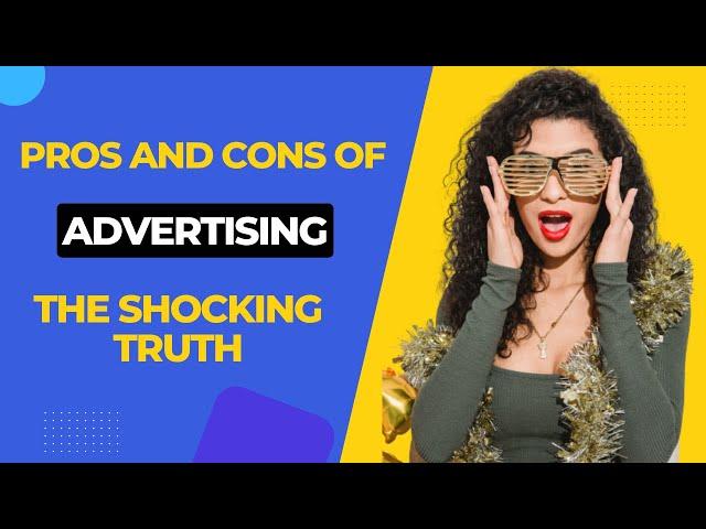 The Shocking Truth: 10 Biggest Advantages and Disadvantages of Advertising Revealed!