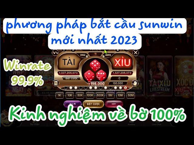 Tài xỉu Sunwin | Công thức bắt cầu sunwin cực chuẩn, mẹo soi cầu sunwin mới nhất 2023 winrate 99%