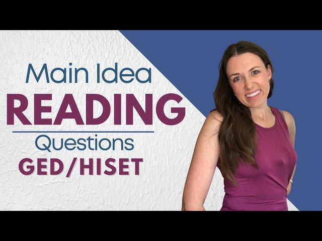 Understand MAIN IDEA of a TEXT - GED RLA and HiSET Reading