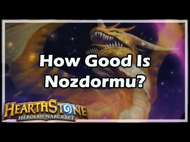 [Hearthstone] How Good Is Nozdormu?