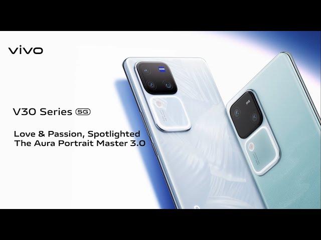 Introducing the vivo V30 Series 5G: The Aura Portrait Master 3.0