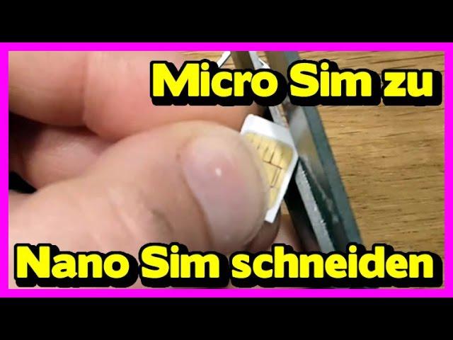 Micro Sim zu Nano Sim Karte schneiden für iPhone oder Samsung S6 - Nano Sim Karte selbst machen