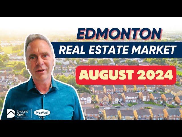 Edmonton Real Estate Market Update August 2024 | Dwight Streu, Edmonton REALTOR®