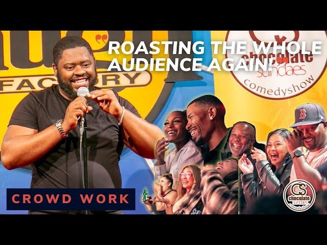 Roasting the Entire Audience AGAIN! - Comedian BT Kingsley - Chocolate Sundaes Comedy - CROWD WORK